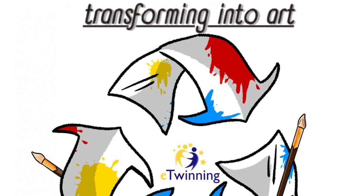 Okulumuz Transformation İnto Art Twining Projemiz